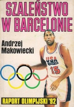 Szaleństwo w Barcelonie. Raport olimpijski '92