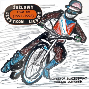 Żużlowy leksykon ligowy. Tom XV (1991-1992)