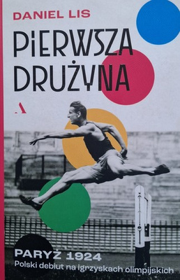 Pierwsza drużyna. Paryż 1924. Polski debiut na igrzyskach olimpijskich