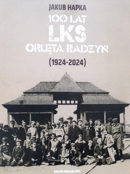 100 lat LKS Orlęta Radzyń (1924-2024)