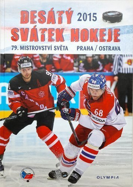 Dziesiąte święto hokeja. 79. Mistrzostwa Świata 2015