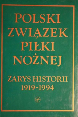 Polski Związek Piłki Nożnej - Zarys historii 1919-1994
