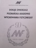 Dokąd zmierzasz Poznańska Akademio Wychowania Fizycznego?