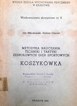 Koszykówka. Metodyka i nauczania techniki i taktyki zespołowych gier sportowych