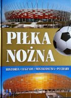 Piłka Nożna - Historia Legendy Mistrzostwa Puchary