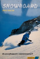 Snowboard. Dla początkujących i zaawansowanych