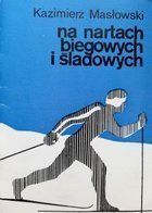 Na nartach biegowych i śladowych