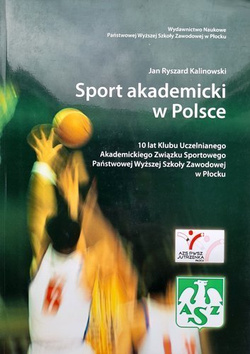 Sport akademicki w Polsce. 10 lat Klubu Uczelnianego AZS Państwowej Wyższej Szkoły Zawodowej w Płocku