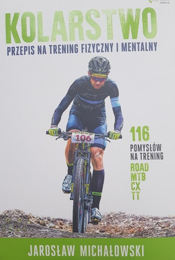 Kolarstwo. Przepis na trening fizyczny i mentalny