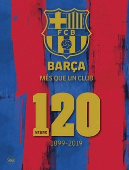 Barca: 120 lat FC Barcelona 1989 - 2019 (oficjalna księga jubileuszowa) jęz. angielski