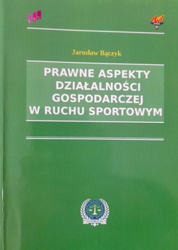 Prawne aspekty działalności gospodarczej w ruchu sportowym