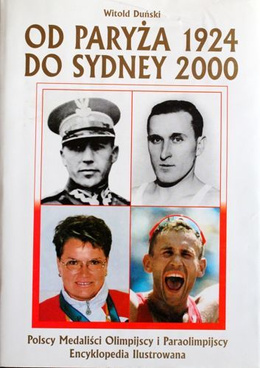 Od Paryża 1924 do Sydney 2000. Polscy Medaliści Olimpijscy i Paraolimpijscy