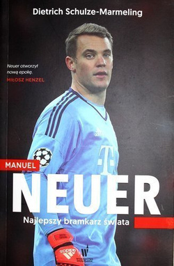 Manuel Neuer. Najlepszy bramkarz świata