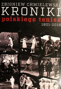 Kroniki polskiego tenisa 1901-2018