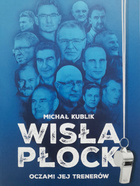 Wisła Płock oczami trenerów + Sezon Mistrzowski 2023/24