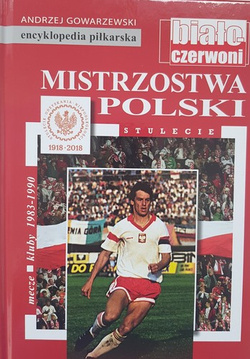 Mistrzostwa Polski. Mecze-kluby-sezony. 1983-1990 (encyklopedia piłkarska FUJI tom 67)