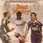 Real Madryt (Słynne Kluby Piłkarskie)