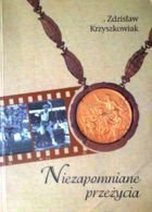 Niezapomniane przeżycia (Zdzisław Krzyszkowiak)