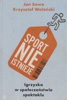 Sport nie istnieje. Igrzyska w społeczeństwie spektaklu