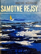 Samotne rejsy. Sto lat samotnego żeglarstwa