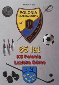 85 lat KS Polonia Łaziska Górne