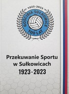 Przekuwanie sportu w Sułkowicach 1923-2023