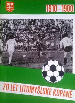 70 lat piłki nożnej w Litomyślu 1910-1980 (Czechy)