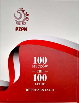 100 meczów na 100-lecie Reprezentacji Polski