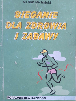 Bieganie dla zdrowia i zabawy