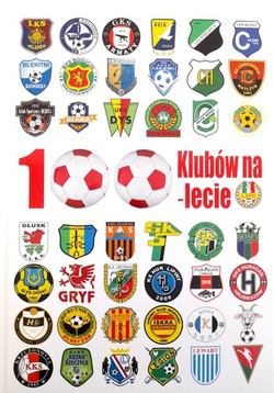 100 klubów na 100-lecie Lubelskiego Związku Piłki Nożnej