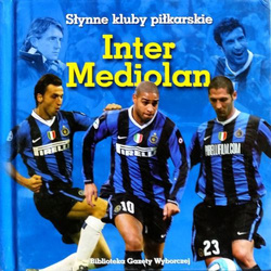 Inter Mediolan (Słynne Kluby Piłkarskie)