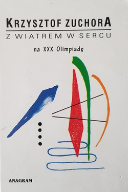 Z wiatrem w sercu. Na XXX Olimpiadę