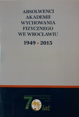 Absolwenci Akademii Wychowania Fizycznego we Wrocławiu 1949 2015