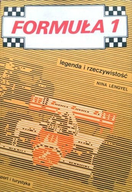 Formuła 1 Legenda i rzeczywistość (Nina Lengyel)