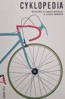 Cyklopedia. Wszystko, co musisz wiedzieć o jeździe rowerem