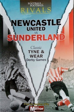 Rywale: Newcastle United - Sunderland. Klasyczne Derby Tyne & Wear