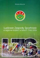 Ludowe Zespoły Sportowe w regionie łódzkim w latach 1946-2006