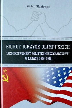 Bojkot Igrzysk Olimpijskich jako instrument polityki międzynarodowej w latach 1976-1988