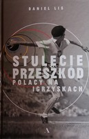 Stulecie przeszkód. Polacy na igrzyskach