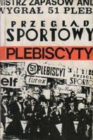 Plebiscyty (Przeglądu Sportowego). Od Kuchara do Maliny