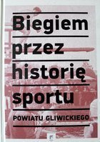 Biegiem przez historię sportu powiatu gliwickiego