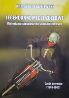 Legendarne mecze żużlowe. Historia najciekawszych spotkań ligowych. Część pierwsza (1948-1963)