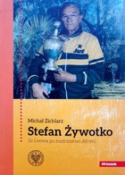 Stefan Żywotko. Ze Lwowa po mistrzostwo Afryki