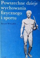 Powszechne dzieje wychowania fizycznego i sportu