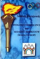 Bydgoscy olimpijczycy oraz medaliści Mistrzostw Świata i Europy