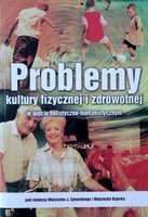 Problemy kultury fizycznej i zdrowotnej w ujęciu holistyczno-humanistycznym