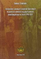 Działalność Ludowych Zespołów Sportowych w granicach administracyjnych powiatu nowotomyskiego w latach 1946-2017