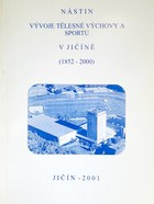Zarys rozwoju wychowania fizycznego i sportu w Jiczynie 1852-2000 (Czechy)