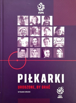 Piłkarki. Urodzone, by grać (wydanie II)