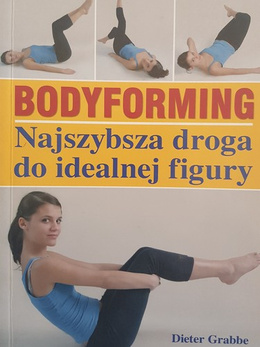 Bodyforming. Najszybsza droga do idealnej figury